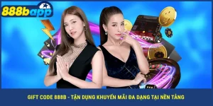 gift-code-888b-tan-dung-khuyen-mai-da-dang-tai-nen-tang