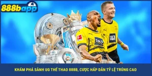 kham-pha-sanh-ug-the-thao-888b-cuoc-hap-dan-ty-le-trung-cao