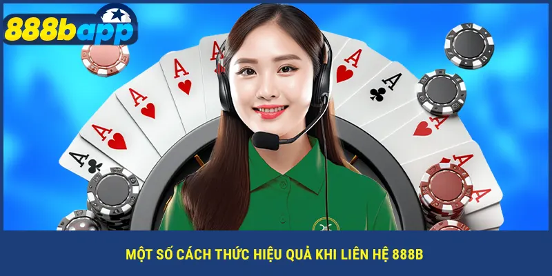 Một số cách thức hiệu quả khi liên hệ 888B