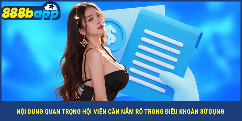 Nội dung quan trọng hội viên cần nắm rõ trong điều khoản sử dụng