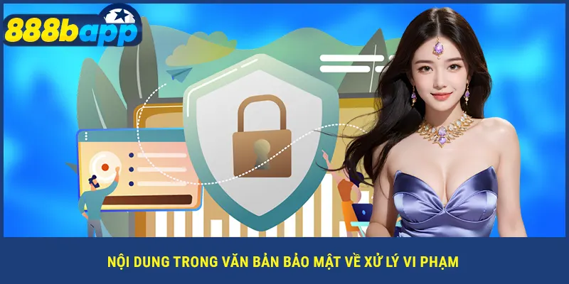 Nội dung trong văn bản bảo mật về xử lý vi phạm