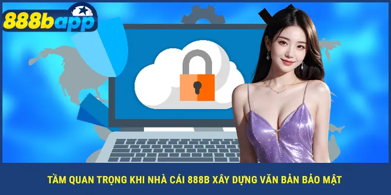 Tầm quan trọng khi nhà cái 888B xây dựng văn bản bảo mật